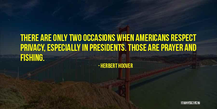 Privacy Respect Quotes By Herbert Hoover Privacy Respect Quotes By Herbert Hoover