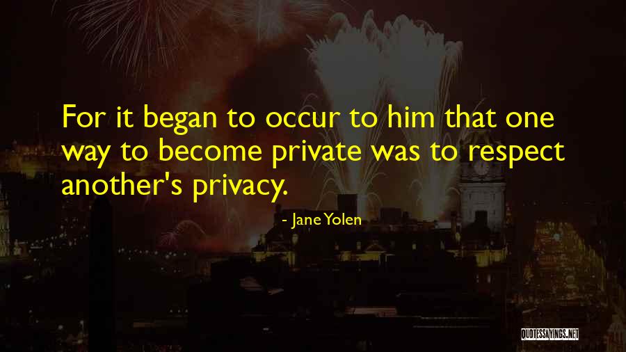 Privacy Respect Quotes By Jane Yolen Privacy Respect Quotes By Jane Yolen
