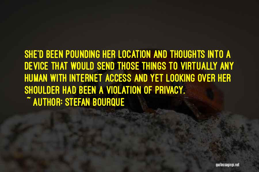 Privacy Violation Quotes By Stefan Bourque