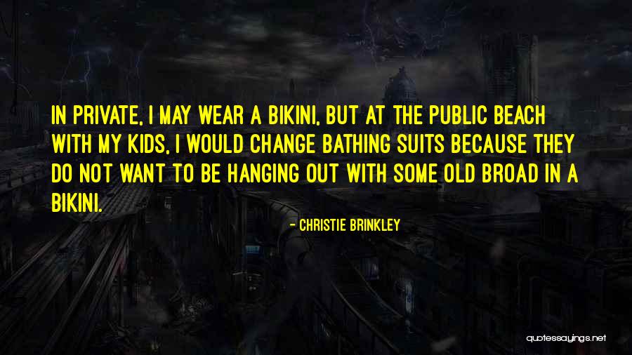 Private Beach Quotes By Christie Brinkley Private Beach Quotes By Christie Brinkley