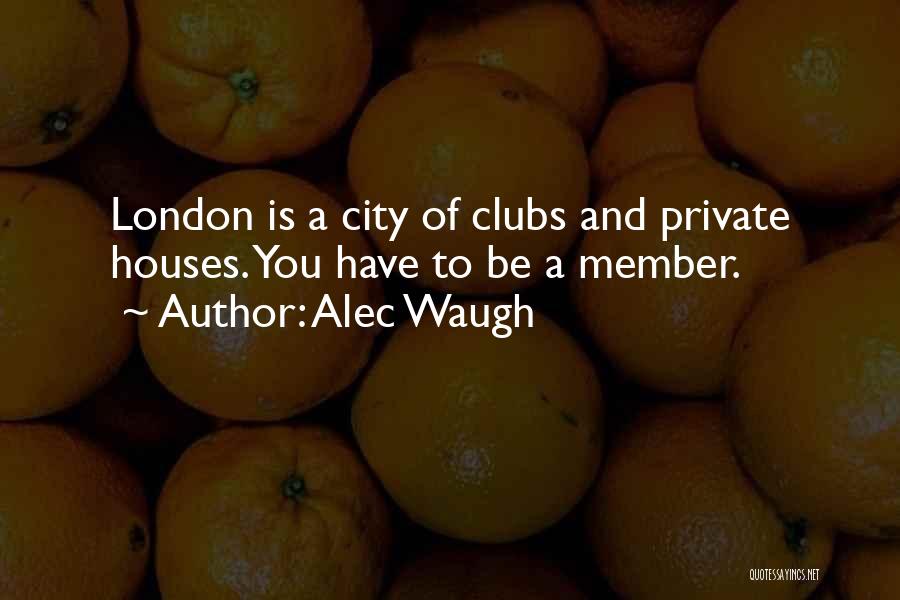 Private Clubs Quotes By Alec Waugh