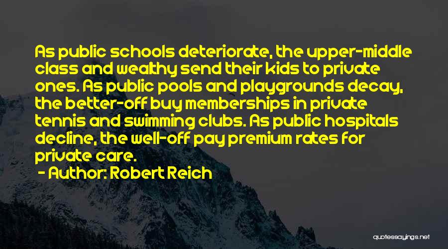 Private Clubs Quotes By Robert Reich