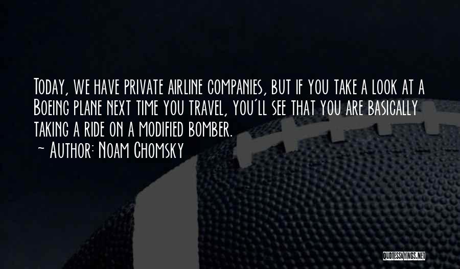 Private Companies Quotes By Noam Chomsky