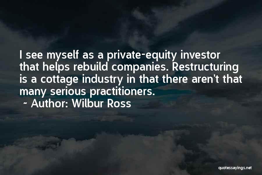 Private Companies Quotes By Wilbur Ross