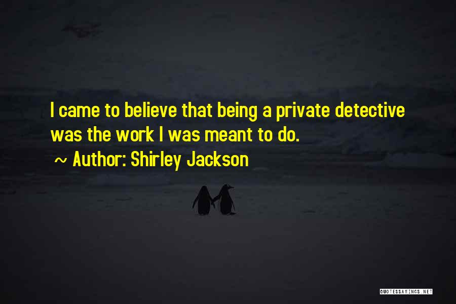 Private Detectives Quotes By Shirley Jackson