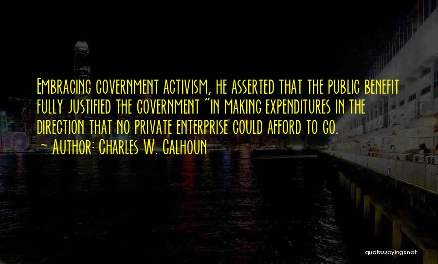Private Enterprise Quotes By Charles W. Calhoun