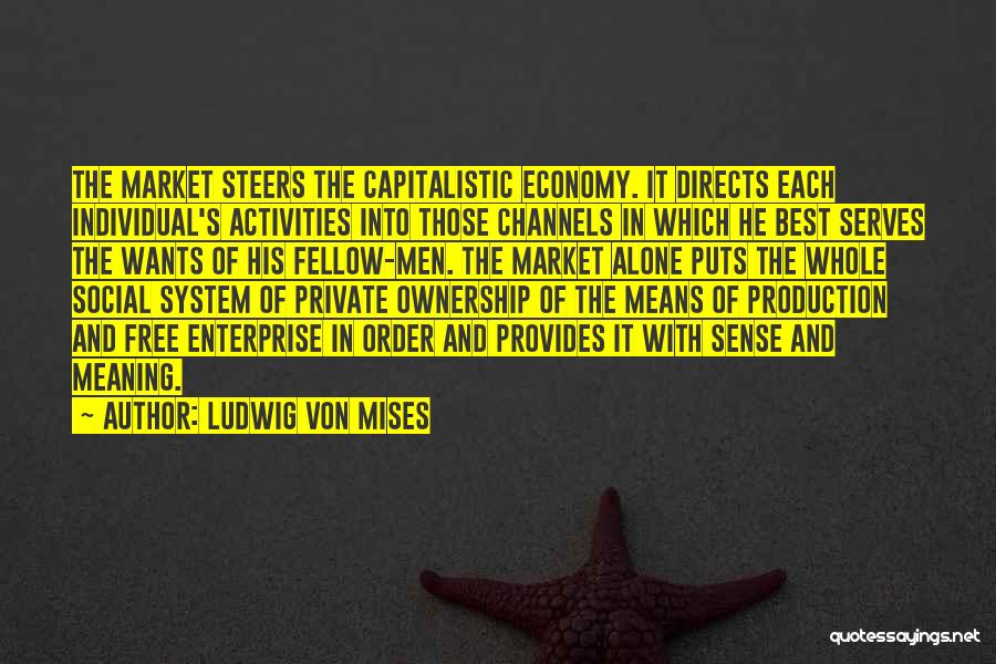 Private Enterprise Quotes By Ludwig Von Mises
