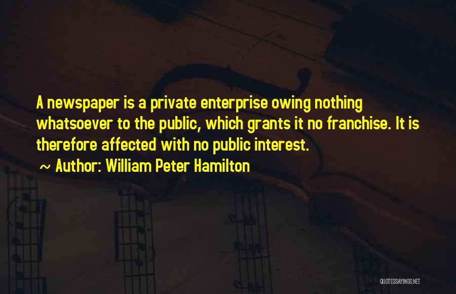 Private Enterprise Quotes By William Peter Hamilton