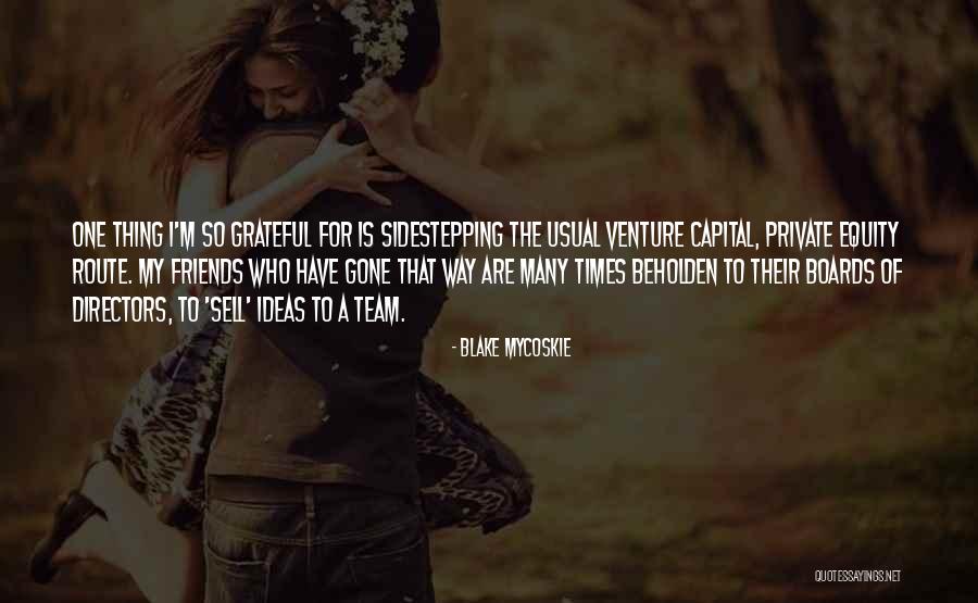 Private Equity Quotes By Blake Mycoskie Private Equity Quotes By Blake Mycoskie