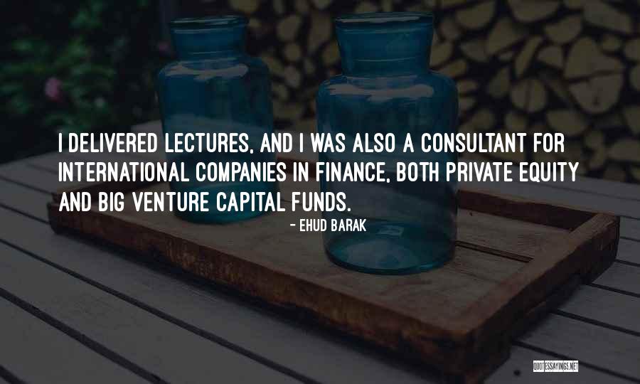 Private Equity Quotes By Ehud Barak Private Equity Quotes By Ehud Barak