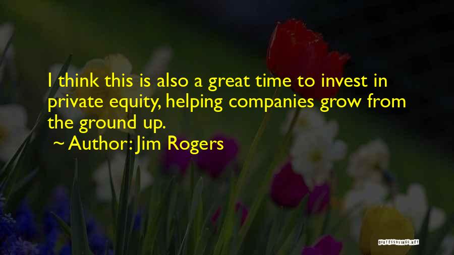 Private Equity Quotes By Jim Rogers