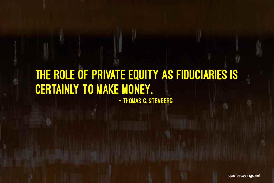 Private Equity Quotes By Thomas G. Stemberg