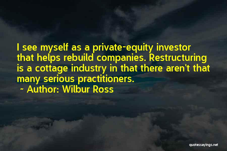 Private Equity Quotes By Wilbur Ross