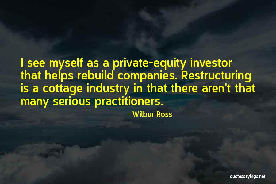 Private Equity Quotes By Wilbur Ross