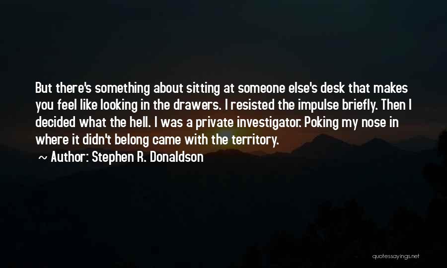 Private Investigator Quotes By Stephen R. Donaldson