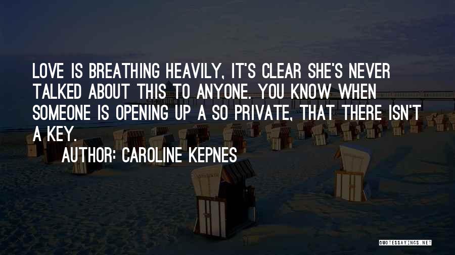 Private Love Quotes By Caroline Kepnes