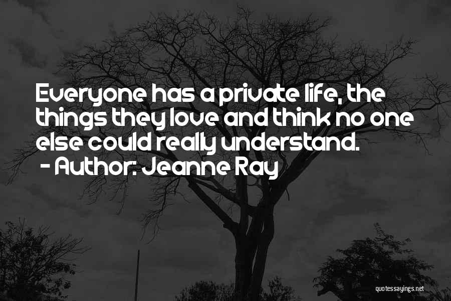 Private Love Quotes By Jeanne Ray