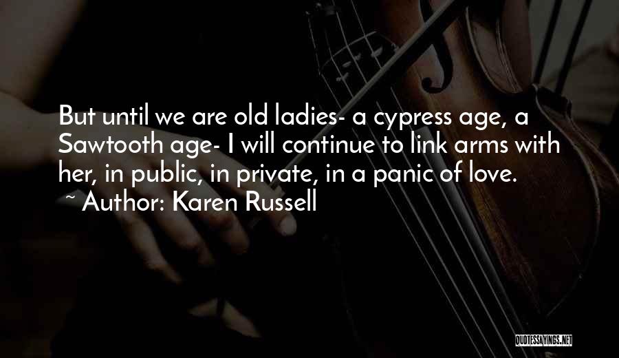 Private Love Quotes By Karen Russell