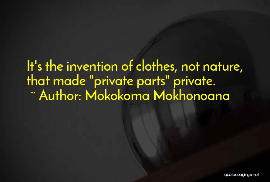 Private Parts Quotes By Mokokoma Mokhonoana