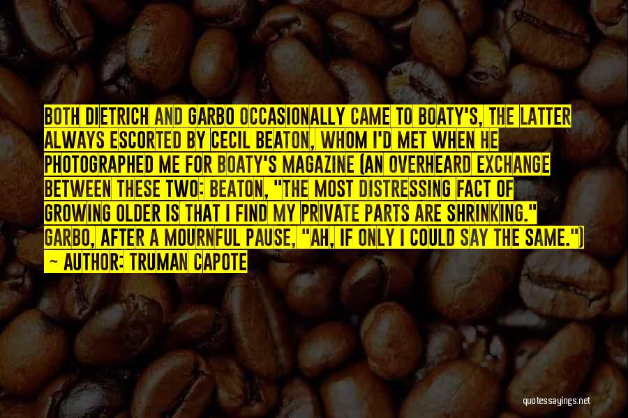 Private Parts Quotes By Truman Capote