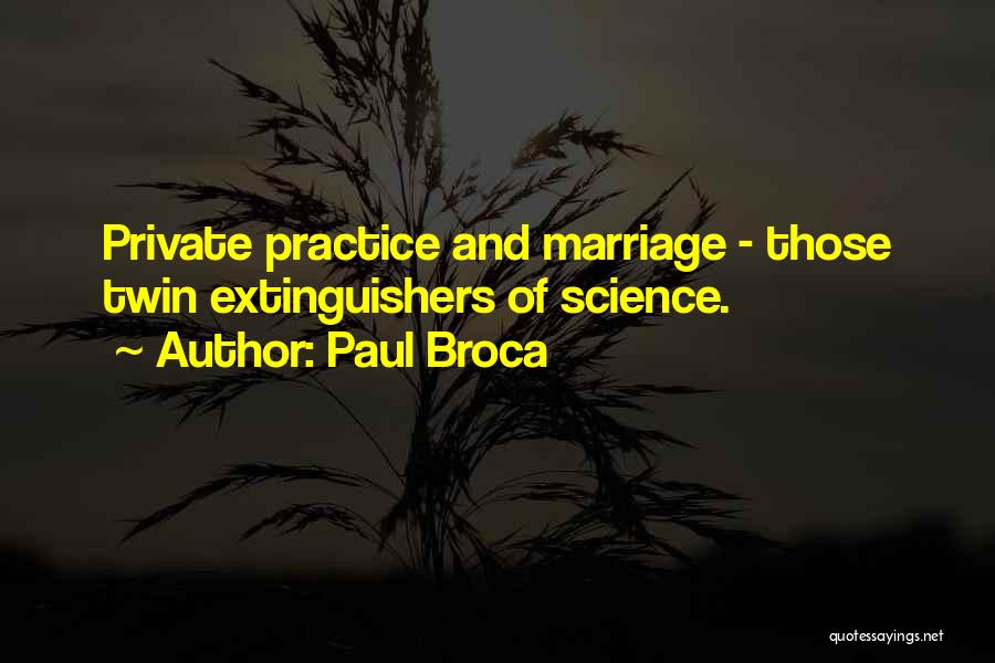 Private Practice Quotes By Paul Broca