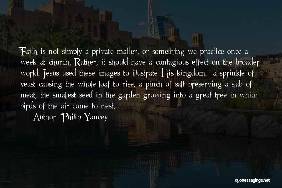 Private Practice Quotes By Philip Yancey