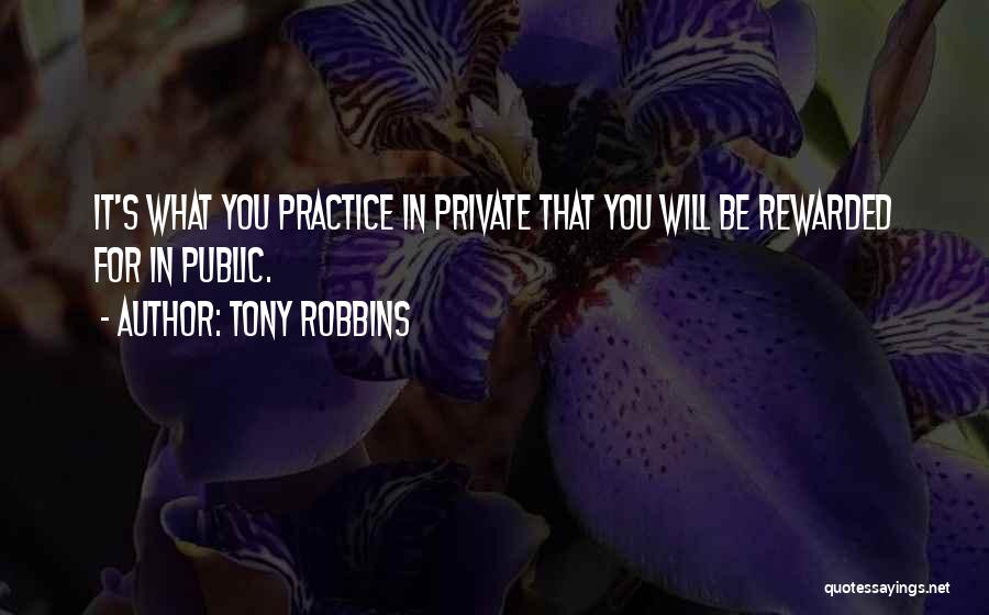 Private Practice Quotes By Tony Robbins