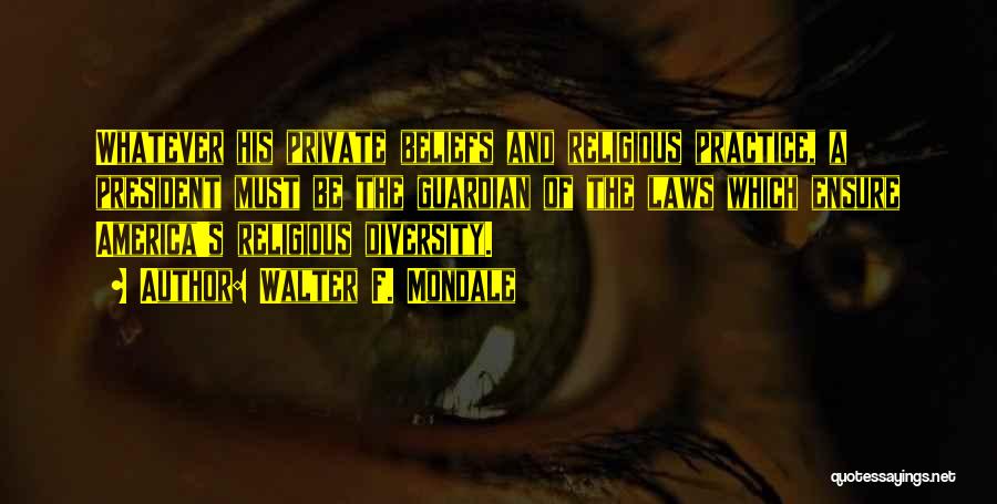 Private Practice Quotes By Walter F. Mondale