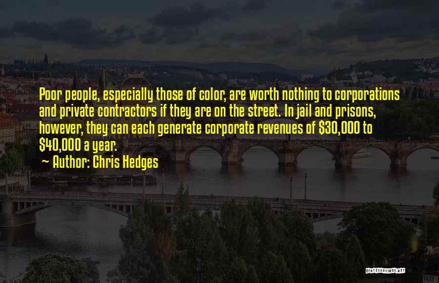 Private Prisons Quotes By Chris Hedges
