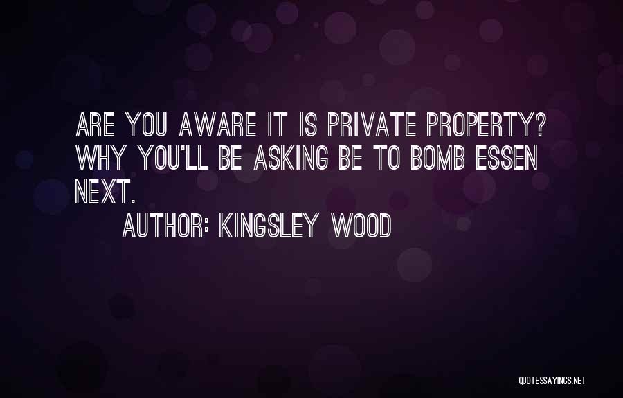 Private Property Quotes By Kingsley Wood