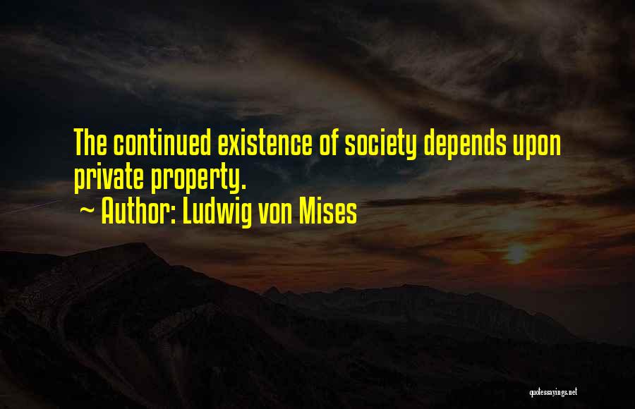 Private Property Quotes By Ludwig Von Mises