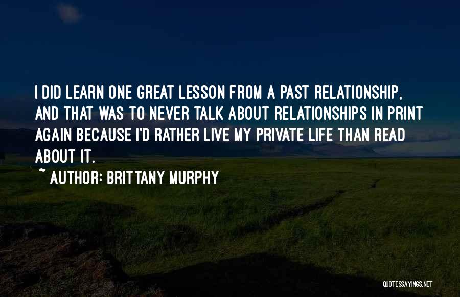 Private Relationships Quotes By Brittany Murphy