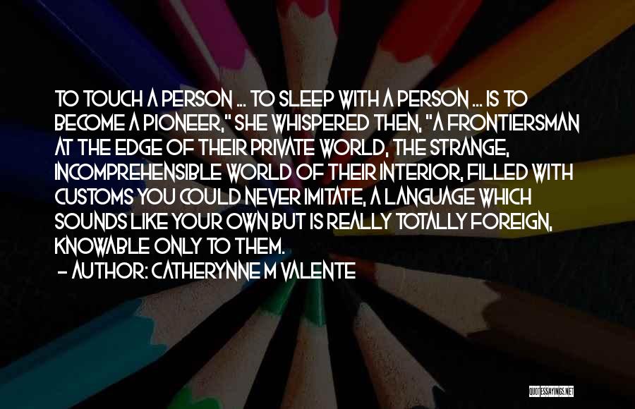 Private Relationships Quotes By Catherynne M Valente