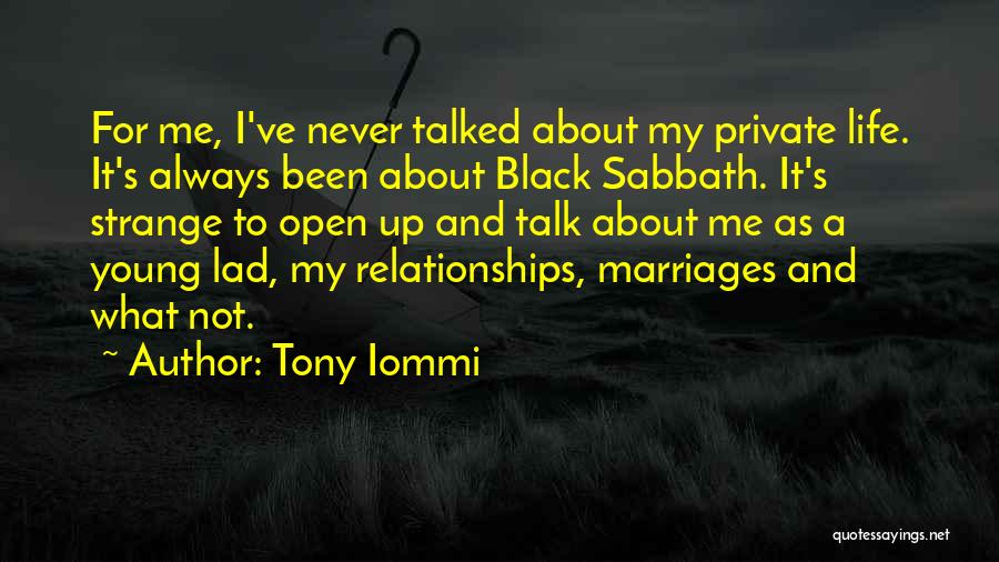 Private Relationships Quotes By Tony Iommi