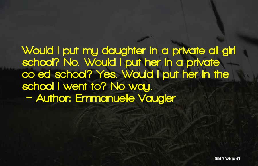 Private School Girl Quotes By Emmanuelle Vaugier