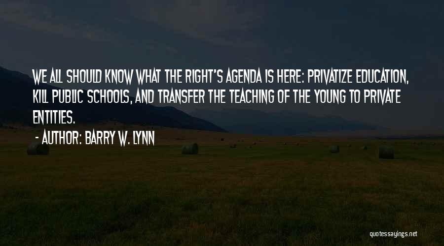 Private Schools Quotes By Barry W. Lynn