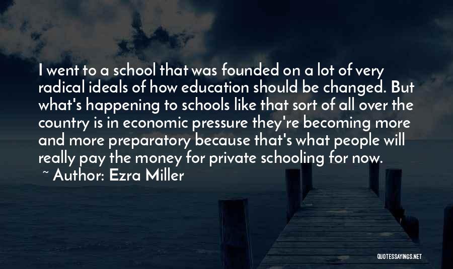 Private Schools Quotes By Ezra Miller