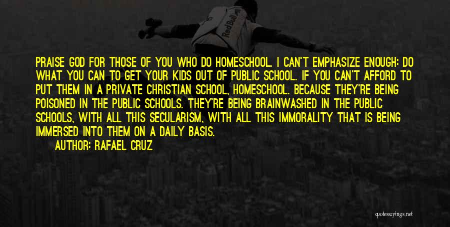 Private Schools Quotes By Rafael Cruz