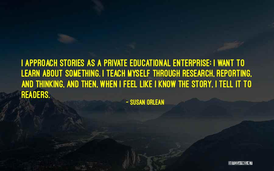 Private Story Quotes By Susan Orlean
