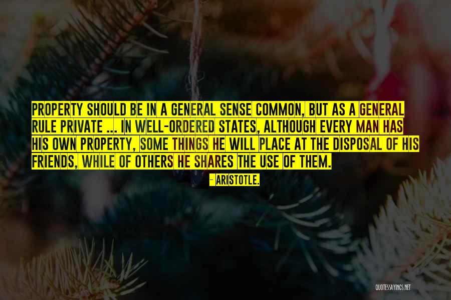 Private Things Quotes By Aristotle. Private Things Quotes By Aristotle.