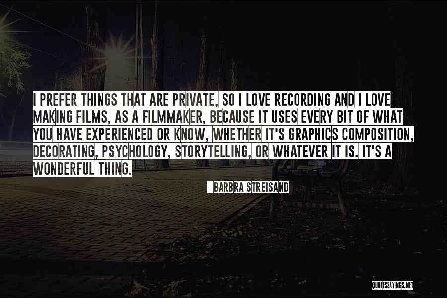 Private Things Quotes By Barbra Streisand Private Things Quotes By Barbra Streisand