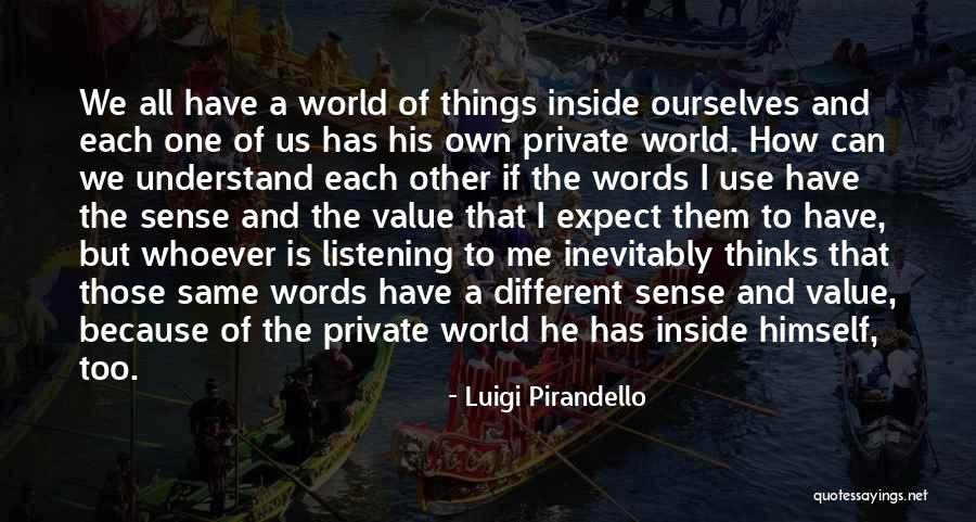 Private Things Quotes By Luigi Pirandello Private Things Quotes By Luigi Pirandello