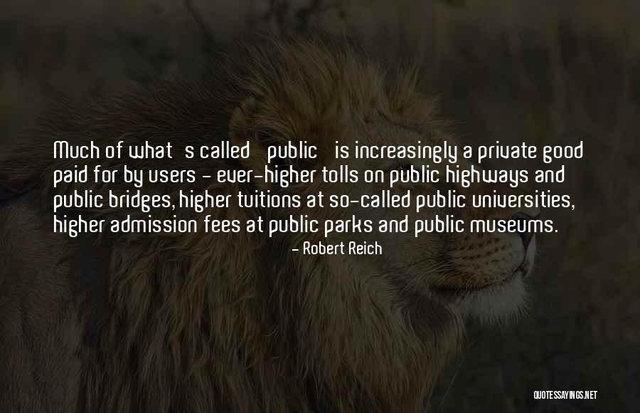 Private Universities Quotes By Robert Reich