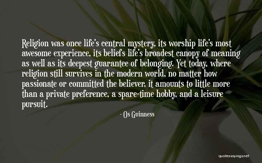 Private Worship Quotes By Os Guinness Private Worship Quotes By Os Guinness