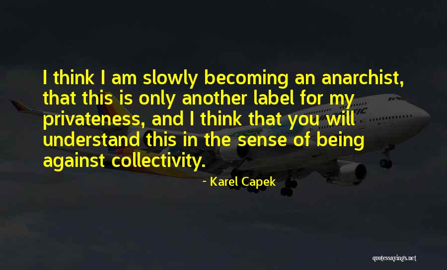 Privateness Quotes By Karel Capek Privateness Quotes By Karel Capek