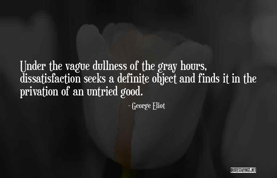 Privation Quotes By George Eliot