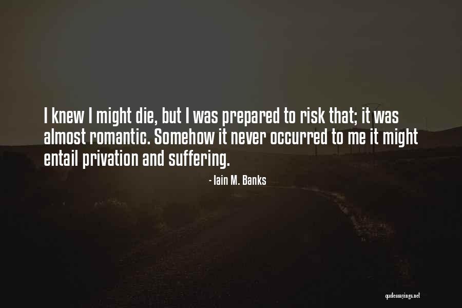 Privation Quotes By Iain M. Banks