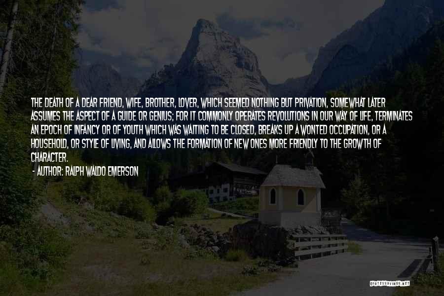 Privation Quotes By Ralph Waldo Emerson