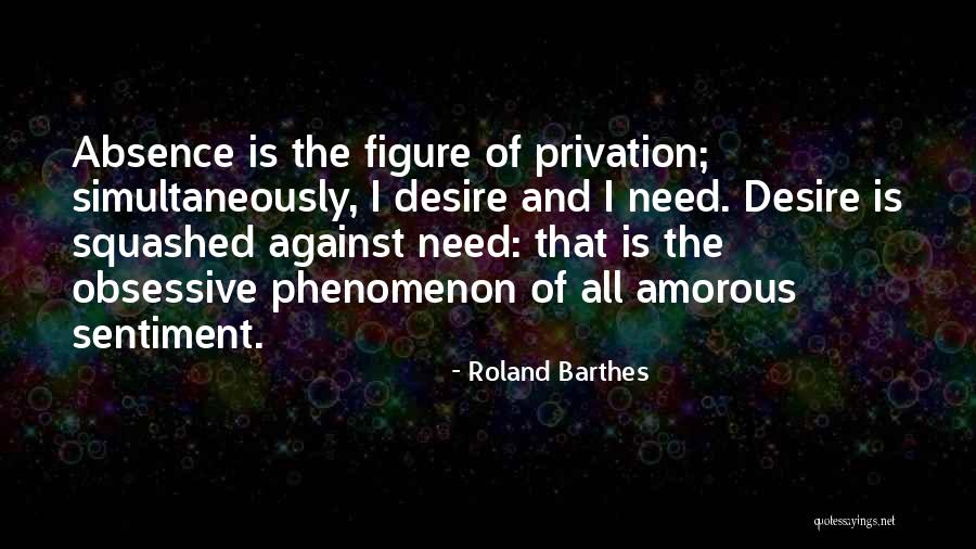 Privation Quotes By Roland Barthes