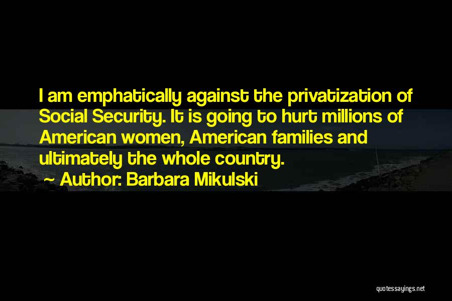 Privatization Quotes By Barbara Mikulski